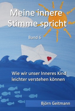 Meine innere Stimme spricht: Wie wir unser Inneres Kind leichter verstehen knnen